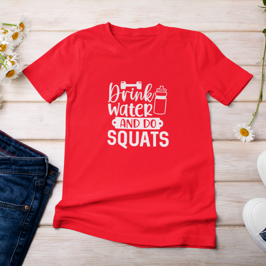 Drink Water And Do Squats | Women Tee