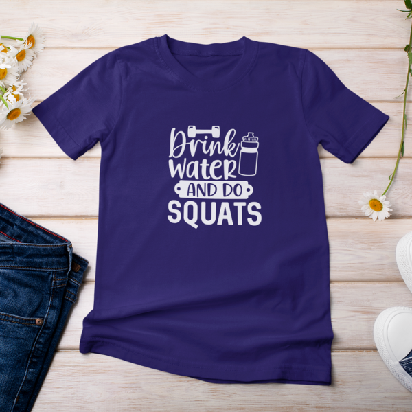 Drink Water And Do Squats | Women Tee