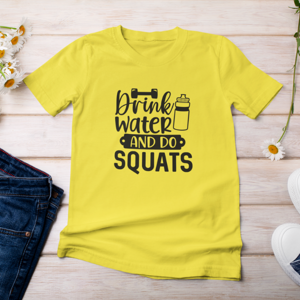 Drink Water And Do Squats | Women Tee