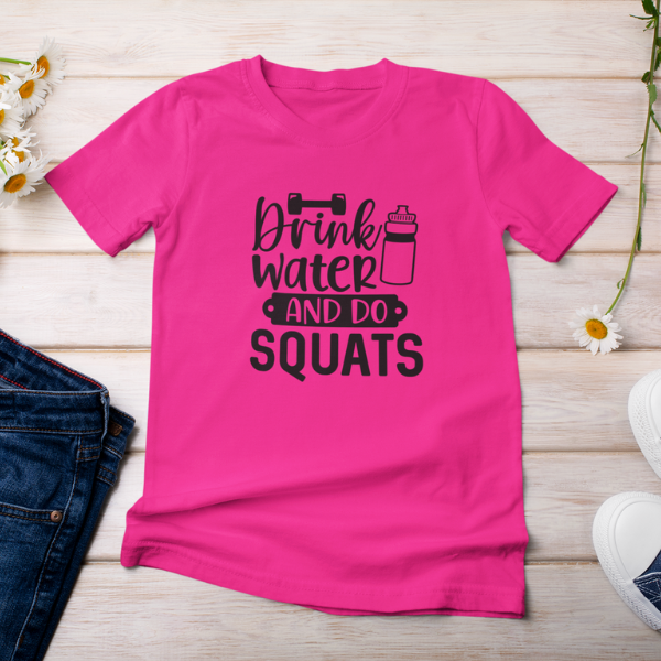 Drink Water And Do Squats | Women Tee